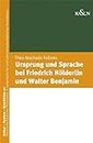Ursprung und Sprache bei Friedrich Hölderlin und Walter Benjamin: 22