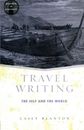 Travel Writing: The Self and the World (Genres in Context) By Ca
