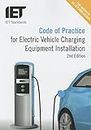 Code of Practice for Electric Vehicle Charging Equipment Installation (IET Codes and Guidance)