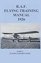R.A.F. Flying Training Manual 1926: Part 1. Flying Instruction