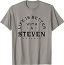 Life is Better with a Steven Name Funny Sarcastic ds1150 T-Shirt Slate Grey