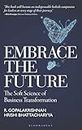 Embrace the Future: The Soft Science of Business Transformation