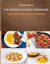 THE SPANISH KITCHEN CHRONICLES: TRADITIONAL AND MODERN RECIPES