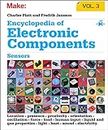Encyclopedia of Electronic Components V3: Sensors for Location, Presence, Proximity, Orientation, Oscillation, Force, Load, Human Input, Liquid and ... Light, Heat, Sound, and Electricity: Volume 3