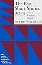 The Best Short Stories 2023: The O. Henry Prize Winners (The O. Henry Prize Collection)