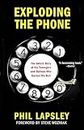Exploding the Phone: The Untold Story of the Teenagers and Outlaws Who Hacked Ma Bell