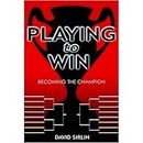 Playing to Win: Becoming the Champion