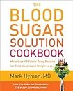 The Blood Sugar Solution Cookbook: More than 175 Ultra-Tasty Recipes for Total Health and Weight Loss (The Dr. Hyman Library Book 2)