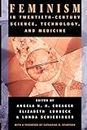 Feminism in Twentieth-Century Science, Technology, and Medicine