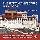 The LEGO Architecture Idea Book: 1001 Ideas for Brickwork, Siding, Windows, Columns, Roofing, and Much, Much More [Lingua inglese]