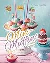 Mini-Muffins - Die besten Rezepte. Schnelle Backrezepte für süße und herzhafte kleine Kuchen: Für Party oder Kindergeburtstag oder zwischendurch (German Edition)