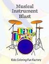 Musical Instrument Blast: Music themed coloring book for toddlers and kids in 36 Drawings.