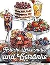 Festliche Lebensmittel und Getränke Malbuch: Dekadente Desserts Ausmalbilder Zur Entspannung Und Kreativen Spaß