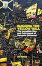 Building the Yellow Wall: The Incredible Rise and Cult Appeal of Borussia Dortmund: WINNER OF THE FOOTBALL BOOK OF THE YEAR 2019