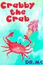 Crabby the Crab (Beginner Early Readers Book 2)