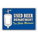 SignMission Used Beer Department Two Shake Maximum Sign Bar Bathroom Pub Signs 14 Inch Tall Plastic in Gray | 14 H x 10 W x 0.1 D in | Wayfair