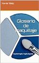Glosario de maquillaje: Español-Inglés / Inglés-Español (Cosmética y belleza) (Spanish Edition)