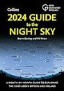 2024 Guide to the Night Sky: Discover the Secrets of the Night Sky. A Comprehensive Guide to Astronomy and Stargazing by the Bestselling Author of "2023 Guide to the Night Sky" (English Edition)