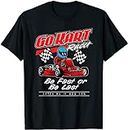 VidiAmazing Go Kart Racing Be Fast Or Be Last T-Shirt ds1668 T-Shirt (M)