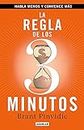 La regla de los tres minutos: Habla menos y convence más (Spanish Edition)