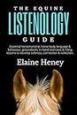 The Equine Listenology Guide - Essential horsemanship, horse body language & behaviour, groundwork, in-hand exercises & riding lessons to develop softness, connection & collection.