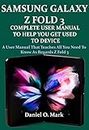 SAMSUNG GALAXY Z FOLD 3 COMPLETE USER MANUAL TO HELP YOU GET USED TO THE DEVICE: A user manual that teaches all you need to know as regards z fold 3 (English Edition)