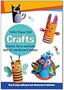 Toilet Paper Roll Crafts Create Farm Animals Out of Cardboard Tubes: Fun & Easy with Pre-Cut Elements and Stickers (Toilet Paper Roll Crafts for Children)