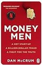 Money Men: A Hot Startup, A Billion Dollar Fraud, A Fight for the Truth (English Edition)