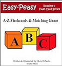 A-Z Flash Cards & Matching Game! - 2 Books in One! (Easy-Peasy Reading & Flash Card Series) (English Edition)
