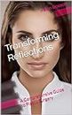 Transforming Reflections: A Comprehensive Guide to Plastic Surgery