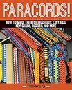 Paracord!: How to Make the Best Bracelets, Lanyards, Key Chains, Buckles, and More