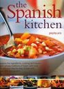 The Spanish Kitchen: Explore the Ingredients, Cooking Techniques and Culinary...