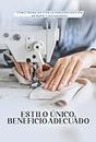 Como trabajar con personalización de ropa y accesorios: Estilo Único, Lucro Certo (Spanish Edition)