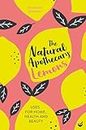The Natural Apothecary: Lemons: Tips for Home, Health and Beauty (Nature's Apothecary)