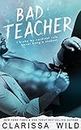 Bad Teacher (Unprofessional Bad Boys Book 1)