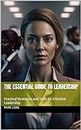 The Essential Guide to Leadership: Practical Strategies and Tools for Effective Leadership