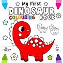 My First Dinosaur Colouring Book for 1-3 Years Old: Fun Children's Colouring Book with 50 Adorable Dinosaur Pages to Colour for Little Kids | My First Dinosaur Colouring Book for Toddlers Ages 1, 2, 3