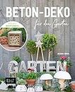 Beton-Deko für den Garten: Mit kreativem Insektenhotel und vielen praktischen Projekten: Trittsteine, Pflanztöpfe, Stiefelhalter, Vogeltränke (German Edition)