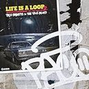 Life Is A Loop 2 The Trip Goes On