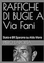 RAFFICHE DI BUGIE A Via Fani: Stato e BR Sparano su Aldo Moro