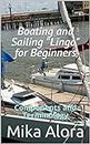 Boating and Sailing "Lingo" for Beginners: Components and Terminology