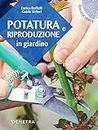 Potatura e riproduzione in giardino (Italian Edition)