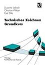 Technisches Zeichnen Grundkurs (Viewegs Fachbücher der Technik)