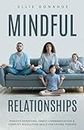 Mindful Relationships: Positive Parenting, Family Communication & Conflict Resolution Skills for Loving Parents
