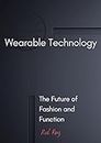 Wearable Technology: The Future of Fashion and Function (English Edition)