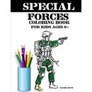 Special Forces Coloring Book For Kids Age Army Soldiers Military Collection Coloring Book For Kids Volume Coloring Books For Kids
