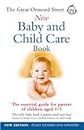 The Great Ormond Street New Baby & Child Care Book: The Essential Guide for Parents of Children Aged 0-5