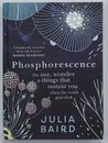Phosphorescence by Julia Baird Hardcover 2020 Brand New