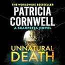 Unnatural Death: Kay Scarpetta, Book 27
