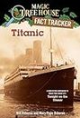 Titanic: A Nonfiction Companion to Magic Tree House #17: Tonight on the Titanic (Magic Tree House (R) Fact Tracker)